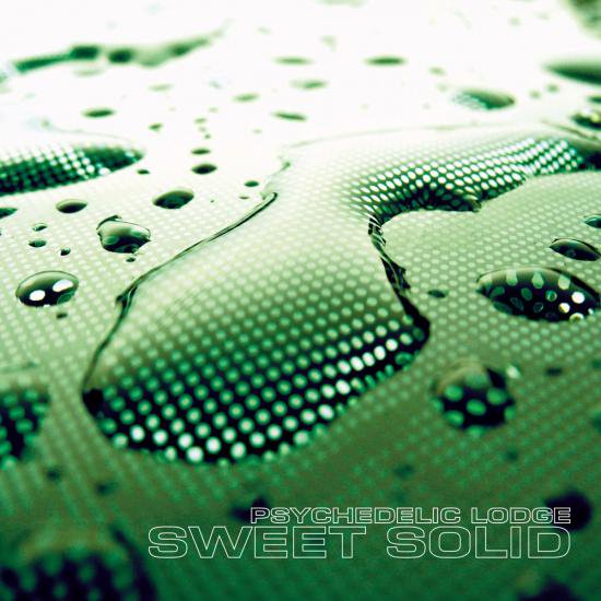 PSYCHEDELIC LODGE - SWEET SOLID