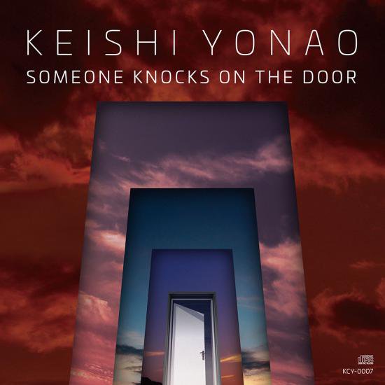 KEISHI YONAO - SOMEONE KNOCKS ON THE DOOR